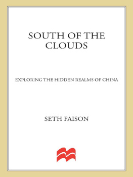 Seth Faison South of the Clouds: Exploring the Hidden Realms of China