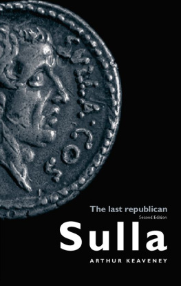 Keaveney Arthur - Sulla: The Last Republican