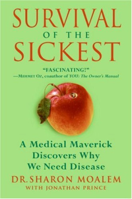 Sharon Moalem - Survival of the Sickest: A Medical Maverick Discovers Why We Need Disease