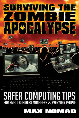 Max Nomad - Surviving the zombie apocalypse: safer computing tips for small business managers & everyday people