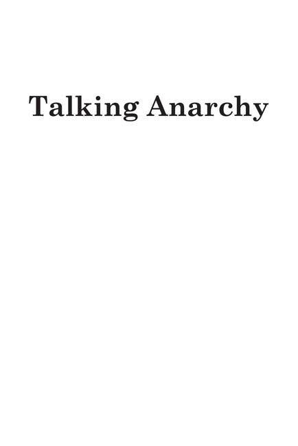 Talking Anarchy Colin Ward and David Goodway First published 2003 by Five - photo 1