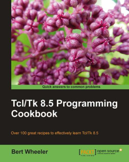 Wheeler - Tcl/Tk8.5 programming cookbook: over 100 great recipes to effectively learn Tcl/Tk8.5