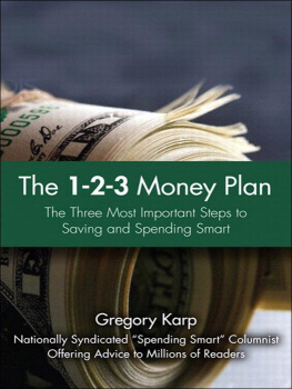 Gregory Karp The 1-2-3 Money Plan: The Three Most Important Steps to Saving and Spending Smart