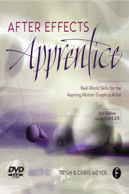 Meyer The After effects apprentice: real-world skills for the aspiring motion graphics artist