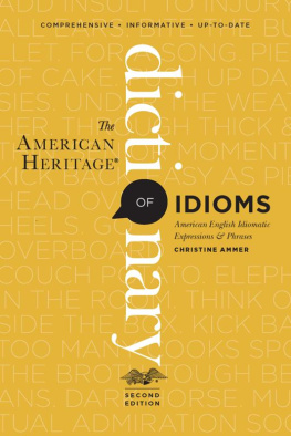 Christine Ammer - The American Heritage Dictionary of Idioms