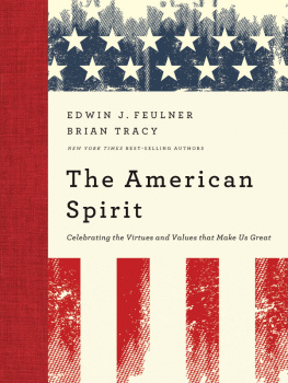 Tracy Brian The American spirit: celebrating the virtues and values that make us great