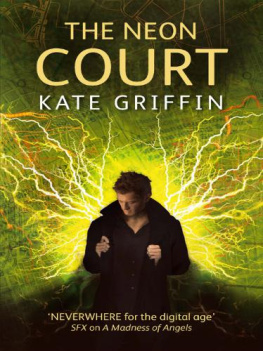 Kate Griffin - The Neon Court: Or, the Betrayal of Matthew Swift