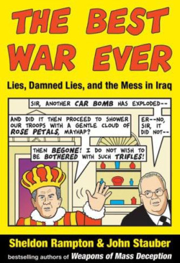 Stauber John Clyde - The Best War Ever: Lies, Damned Lies, and the Mess in Iraq