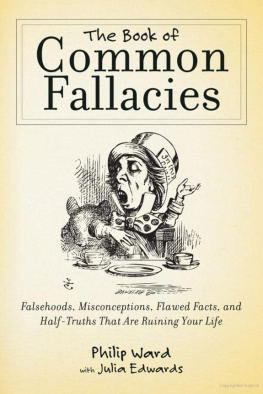 Edwards Julia - The Book of Common Fallacies: Falsehoods, Misconceptions, Flawed Facts, and Half-Truths That Are Ruining Your Life