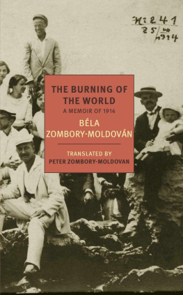 Zombory-Moldován Béla - The Burning of the World: A Memoir of 1914