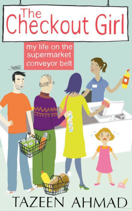 Ahmed - The Checkout Girl: My Life on the Supermarket Conveyor Belt