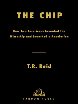 Kilby Jack St. Clair - The Chip: How Two Americans Invented the Microchip and Launched a Revolution