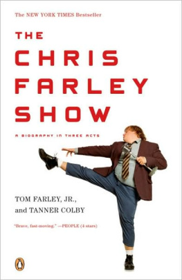 Tom Farley The Chris Farley Show: A Biography in Three Acts