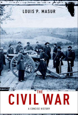 Louis P. Masur The Civil War: A Concise History