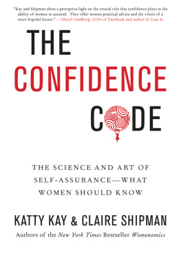 Kay Katty The Confidence Code: the Science of Getting More