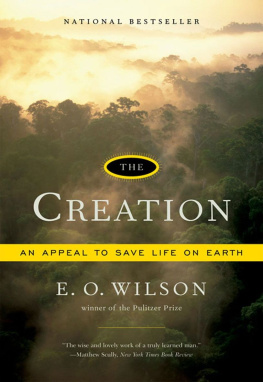 Edward O. Wilson - The Creation: An Appeal to Save Life on Earth