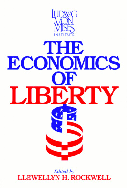 Llewellyn H. Rockwell - The Economics of Liberty