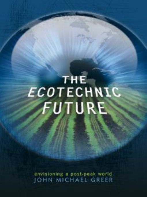 Table of Contents Advance Praise for The Ecotechnic Future Greers work is - photo 1