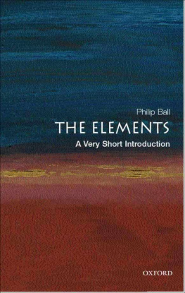 Philip Ball The Elements: A Very Short Introduction