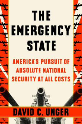 Unger - The Emergency State: Americas Pursuit of Absolute Security at All Costs