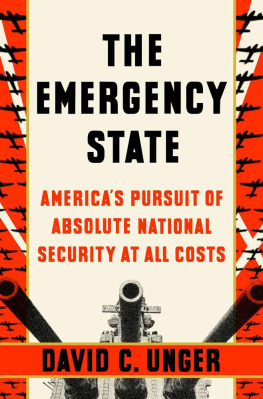 Unger The Emergency State: Americas Pursuit of Absolute Security at All Costs