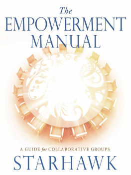 Starhawk The empowerment manual: a guide for collaborative groups