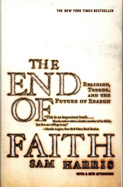 THE END OF FAITH Religion Terror and the Future of Reason SAM HARRIS W W - photo 1