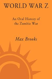 Max Brooks - World War Z: An Oral History of the Zombie War