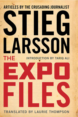 Stieg Larsson The Expo Files: Articles by the Crusading Journalist