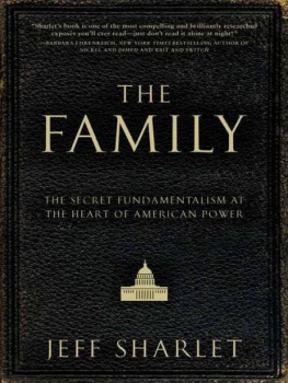 Jeff Sharlet - The Family: The Secret Fundamentalism at the Heart of American Power