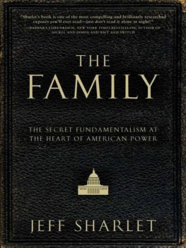 Jeff Sharlet The Family: The Secret Fundamentalism at the Heart of American Power