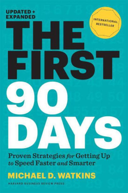 Michael D. Watkins The First 90 Days, Updated and Expanded_Proven Strategies for Getting Up to Speed Faster and Smarter