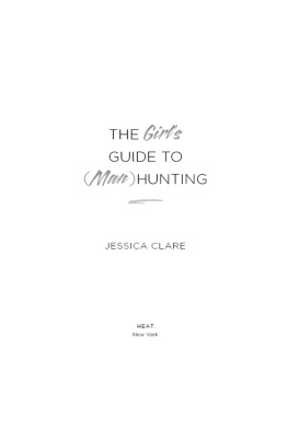 Jessica Clare - The Girls Guide to (Man)Hunting