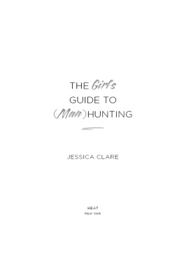 Jessica Clare The Girls Guide to (Man)Hunting