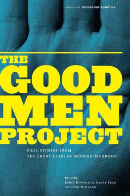 Tom Matlack - The Good Men Project: Real Stories From the Front Lines of Modern Manhood