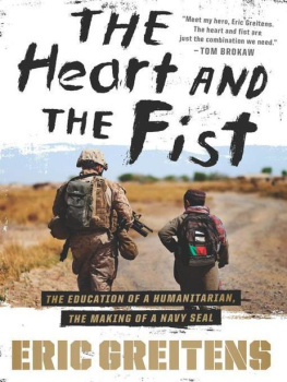 Eric Greitens The Heart and the Fist: The Education of a Humanitarian, the Making of a Navy SEAL