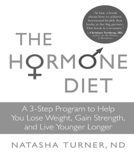 Natasha Turner The Hormone Diet: A 3-Step Program to Help You Lose Weight, Gain Strength, and Live Younger Longer