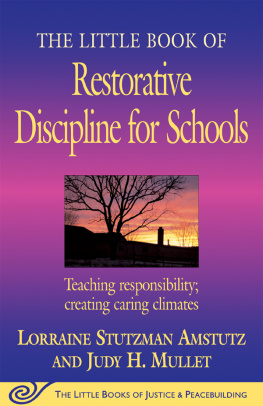 Amstutz - The Little Book of Restorative Discipline for Schools: Teaching Responsibility ; Creating Caring Climates