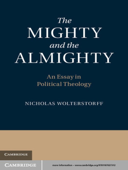 Nicholas Wolterstorff - The Mighty and the Almighty: An Essay in Political Theology