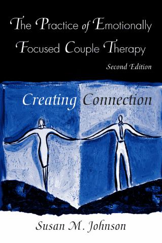 The Practice of Emotionally Focused Couple Therapy BASIC PRINCIPLES INTO - photo 1