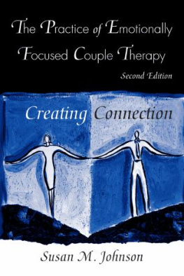 Susan M. Johnson - Practice of Emotionally Focused Couple Therapy: Creating Connection