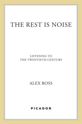 Alex Ross - The Rest Is Noise: Listening to the Twentieth Century