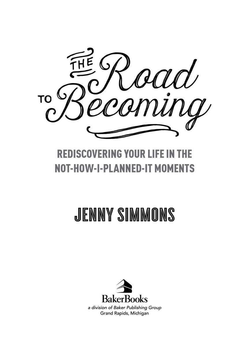 2015 by Jenny Simmons Published by Baker Books a division of Baker Publishing - photo 1