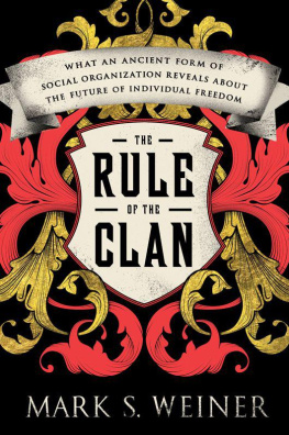 Weiner The Rule of the Clan: What an Ancient Form of Social Organization Reveals About the Future of Individual Freedom