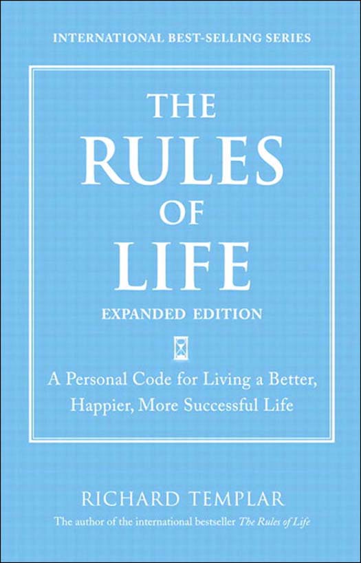 The Rules of Life Expanded Edition A Personal Code for Living a Better - photo 1