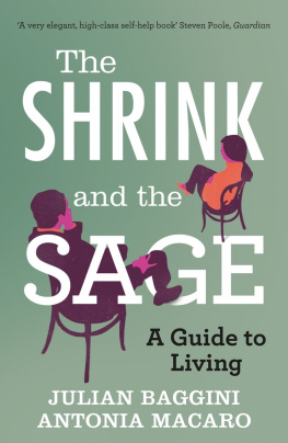 Julian Baggini - The shrink and the sage: a guide to modern dilemmas