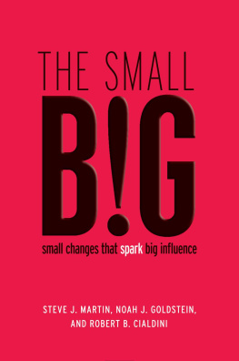 Cialdini Robert B. - The small big: small changes that spark big influence