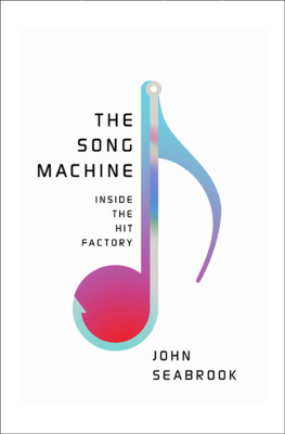 John Seabrook The song machine: inside the hit factory