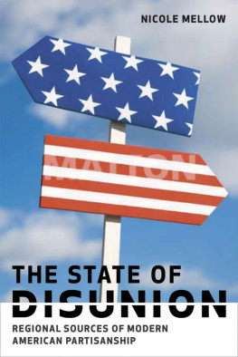 Nicole Mellow The State of Disunion: Regional Sources of Modern American Partisanship