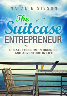 Natalie Sisson The Suitcase Entrepreneur: Create Freedom in Business and Adventure in Life